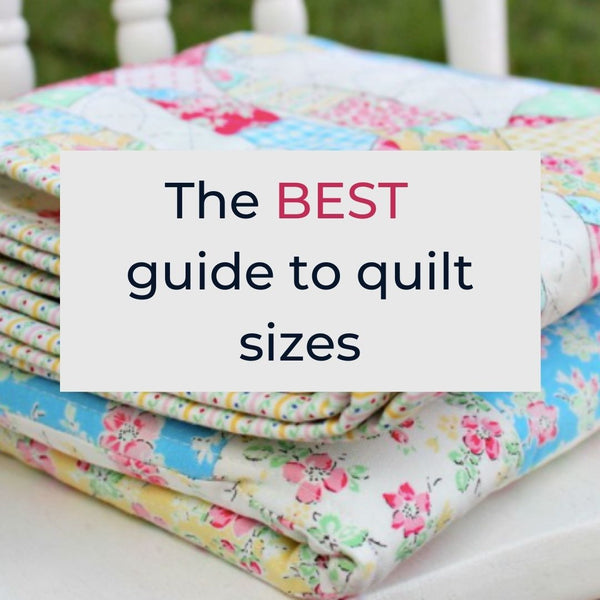 The BEST guide to quilt sizes